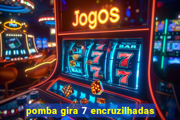 pomba gira 7 encruzilhadas